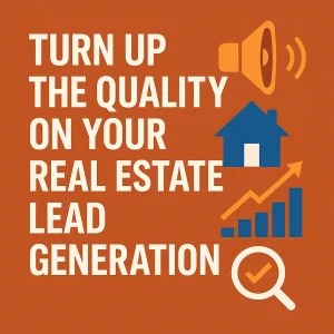 Learn how to improve the quality of your real estate leads with proven strategies that attract motivated buyers and sellers for lasting success.